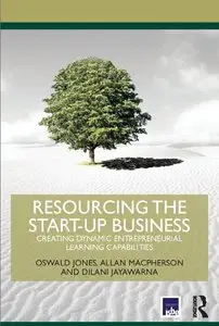 Resourcing the Start-Up Business: Creating Dynamic Entrepreneurial Learning Capabilities