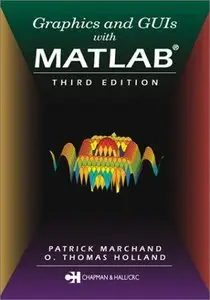 Graphics and GUIs with MATLAB, 3 Ed. (repost)