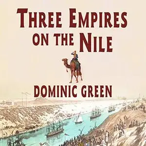 Three Empires on the Nile: The Victorian Jihad, 1869-1899 [Audiobook]