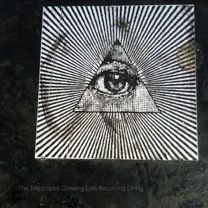 The Telescopes - Growing Eyes Becoming String (2024) [Official Digital Download]