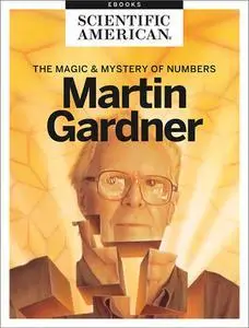 Martin Gardner: The Magic and Mystery of Numbers