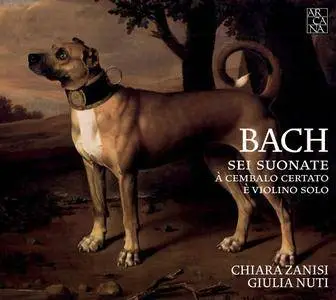 Bach - Sei suonate a cembalo certato e violino solo - Giulia Nuti & Chiara Zanisi (2017) {Arcana Official Digital Download}