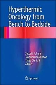 Hyperthermic Oncology from Bench to Bedside [Repost]