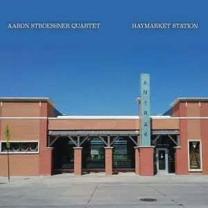 Aaron Stroessner Quartet - Haymarket Station (2020)