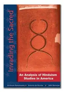 Invading the Sacred: An Analysis of Hinduism Studies in America (Repost)