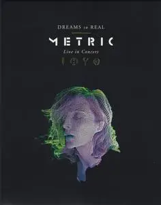 Metric - Dreams So Real: Live In Concert (2018) [Blu-ray, 1080p]
