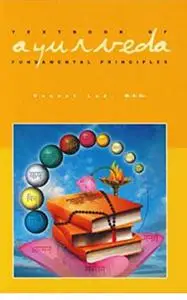 Textbook of Ayurveda. A history and philosophy of Ayurveda