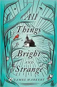 All Things Bright and Strange