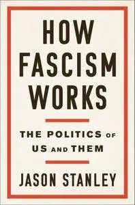 How Fascism Works: The Politics of Us and Them