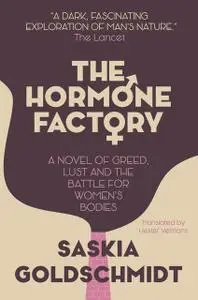 «The Hormone Factory» by Saskia Goldschmidt