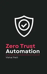 Zero Trust Automation: Run Software in Untrusted Environments