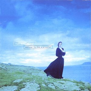 Moya (Máire) Brennan - Whisper to the Wild Water (1999)