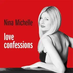 Nina Michelle - Love Confessions (2018)