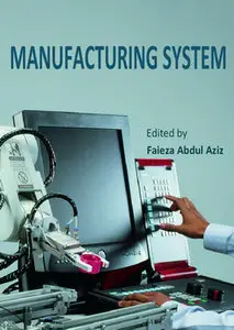 "Manufacturing System" ed. by Faieza Abdul Aziz