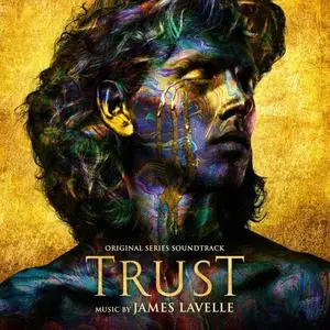 James Lavelle, UNKLE - Trust  (Original Series Soundtrack) 2018