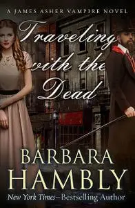 «TRAVELING WITH THE DEAD» by Barbara Hambly