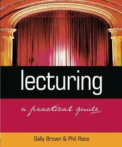 Lecturing: A Practical Guide