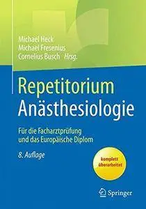 Repetitorium Anästhesiologie: Für die Facharztprüfung und das Europäische Diplom (repost)