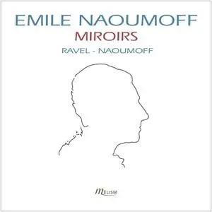 Emile Naoumoff - Ravel: Miroirs, Sonatine & Valses nobles et sentimentales (2020) [Official Digital Download]