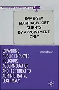 Expanding Public Employee Religious Accommodation and Its Threat to Administrative Legitimacy