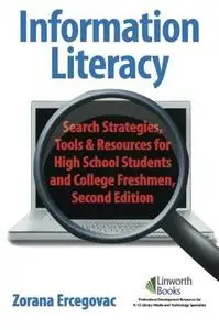 Information Literacy: Search Strategies, Tools & Resources for High School Students and College Freshmen (Repost)