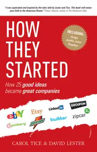 How They Started: How 25 Good Ideas Became Great Companies (repost)