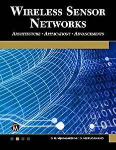 Wireless Sensor Networks: Architecture • Applications • Advancements