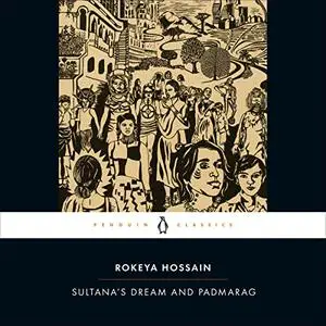 Sultana's Dream and Padmarag (Penguin Classics) [Audiobook]