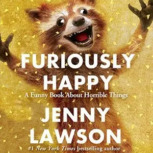 Furiously Happy: A Funny Book About Horrible Things (Audiobook)