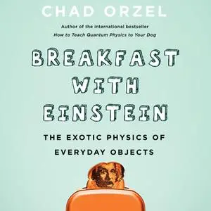 «Breakfast with Einstein» by Chad Orzel