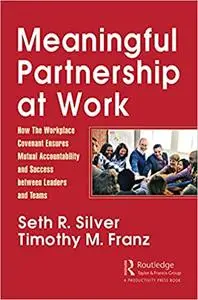 Meaningful Partnership at Work: How The Workplace Covenant Ensures Mutual Accountability and Success