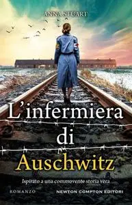 Anna Stuart - L'infermiera di Auschwitz