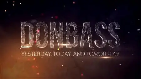 Donbass. Yesterday, Today, and Tomorrow (2022)