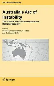 Australia’s Arc of Instability: The Political and Cultural Dynamics of Regional Security