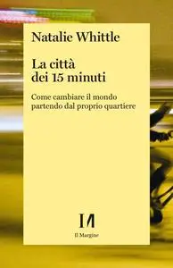 Natalie Whittle - La città dei 15 minuti