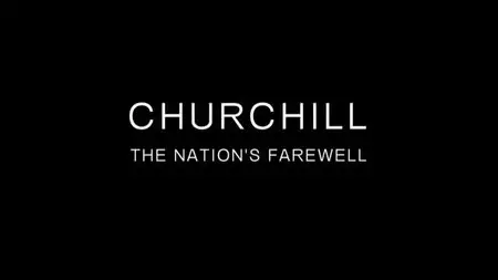 BBC - Churchill: The Nation's Farewell (2015)