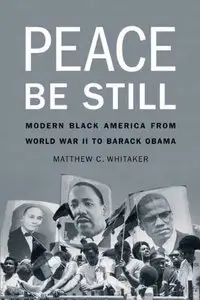 Peace Be Still: Modern Black America from World War II to Barack Obama (repost)