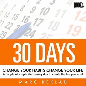 30 Days - Change Your Habits, Change Your Life [Audiobook]