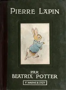 «Histoire de Pierre Lapin» by Beatrix Potter