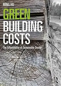 Green Building Costs: The Affordability of Sustainable Design