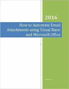 How to Automate Email Attachments using Visual Basic and Microsoft Office