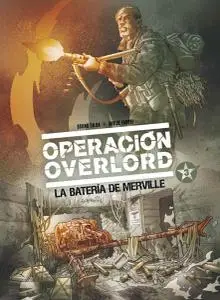 Operación Overlord Tomo 3 - La Batería De Merville