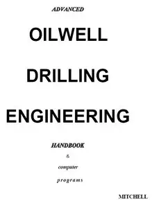 "Advanced Oil Well Drilling Engineering Handbook" by Bill Mitchell