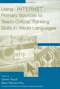 Using Internet Primary Sources to Teach Critical Thinking Skills in World Languages (repost)
