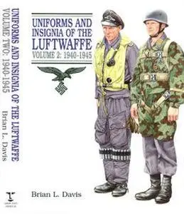 Uniforms and Insignia of the Luftwaffe Volume 2: 1940-1945 (Repost)