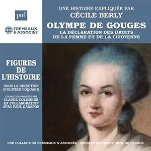 Cécile Berly, "Olympe de Gouges : La déclaration de la femme et de la citoyenne"