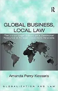 Global Business, Local Law: The Indian Legal System as a Communal Resource in Foreign Investment Relations