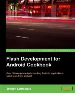 Flash Development for Android Cookbook by Joseph Labrecque [Repost]