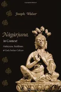 Nagarjuna in Context: Mahayana Buddhism and Early Indian Culture(Repost)