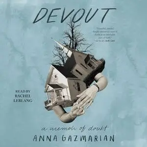 Devout: A Memoir of Doubt [Audiobook]